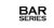 BAR SERIES